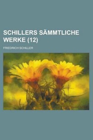 Cover of Schillers Sammtliche Werke Volume 12