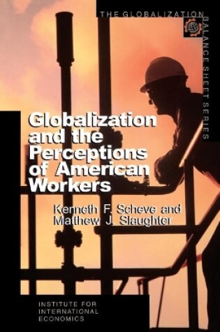 Cover of Globalization and the Perceptions of American Workers