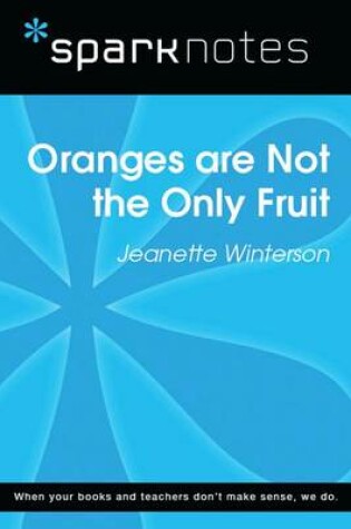 Cover of Oranges Are Not the Only Fruit (Sparknotes Literature Guide)