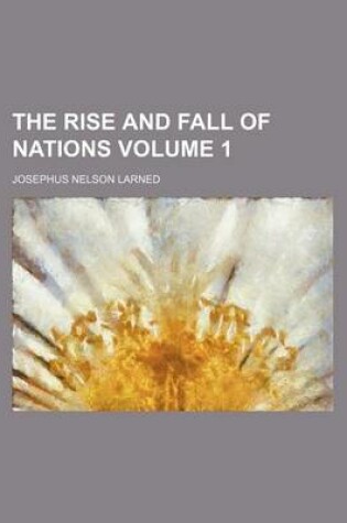 Cover of The Rise and Fall of Nations Volume 1