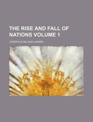 Book cover for The Rise and Fall of Nations Volume 1