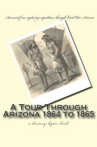 Cover of A Tour Through Arizona 1864 to 1865