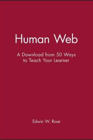 Cover of Human Web - A Download from 50 Ways to Teach Your Learner