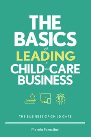 Cover of The Basics of Leading a Child-Care Business