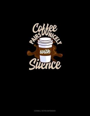 Cover of Coffee Pairs Nicely With Silence