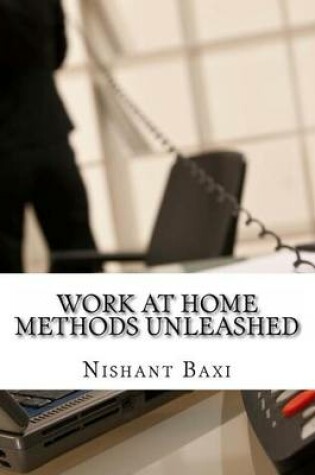 Cover of Work at Home Methods Unleashed
