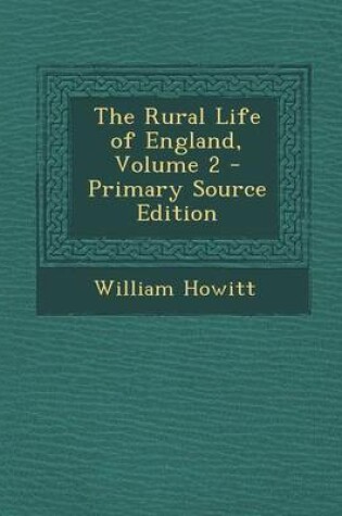 Cover of The Rural Life of England, Volume 2