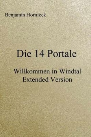 Cover of Die 14 Portale - Willkommen in Windtal Extended Version