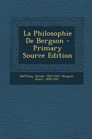 Cover of La Philosophie de Bergson - Primary Source Edition