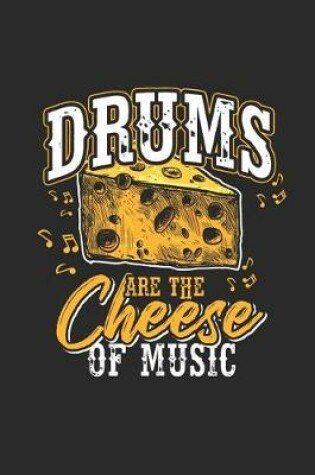 Cover of Drums Are the Cheese of Music