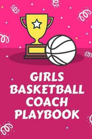 Cover of Girls Basketball Coach Playbook