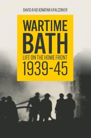 Cover of Wartime Bath: Life on the Home Front 1939-45