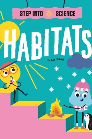 Cover of Step Into Science: Habitats