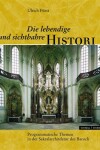 Book cover for Die Lebendige Und Sichtbahre Histori