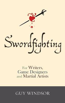 Book cover for Swordfighting, for Writers, Game Designers, and Martial Artists