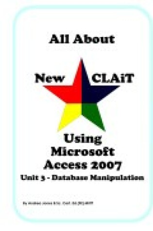 Cover of All About New CLAiT Using Microsoft Access 2007