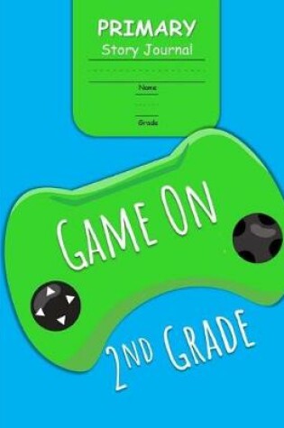 Cover of Game On 2nd Grade Primary Story Journal