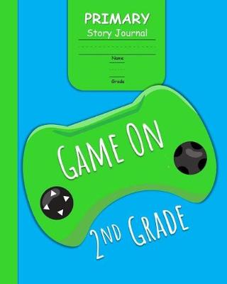 Book cover for Game On 2nd Grade Primary Story Journal