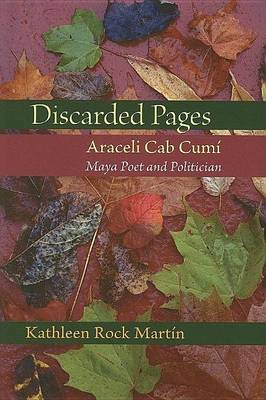 Book cover for Discarded Pages: Araceli Cab Cumi, Maya Poet and Politician