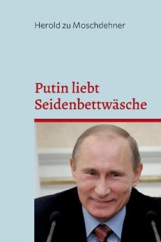 Cover of Putin liebt Seidenbettwasche