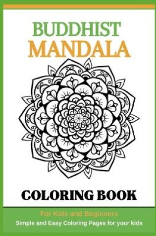 Cover of Buddhist Mandalas Coloring Book for Kids and Beginners