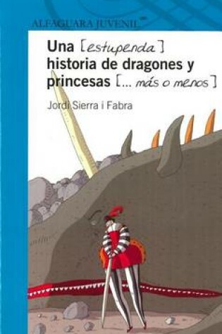 Cover of Una Estupenda Historia de Dragones y Princesas Mas O Menos