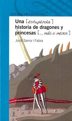 Book cover for Una Estupenda Historia de Dragones y Princesas Mas O Menos