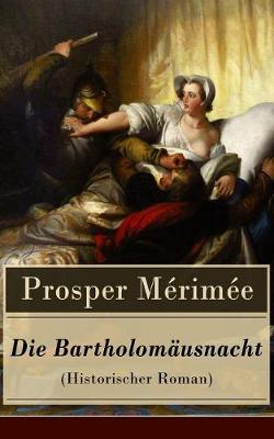 Book cover for Die Bartholomäusnacht (Historischer Roman)