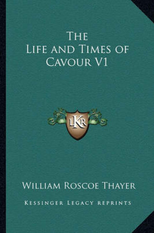 Cover of The Life and Times of Cavour V1