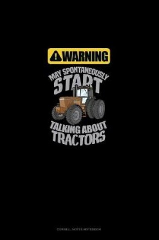 Cover of Warning May Spontaneously Talk About Tractors