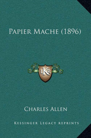 Cover of Papier Mache (1896) Papier Mache (1896)