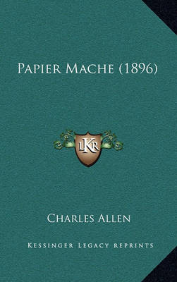 Book cover for Papier Mache (1896) Papier Mache (1896)