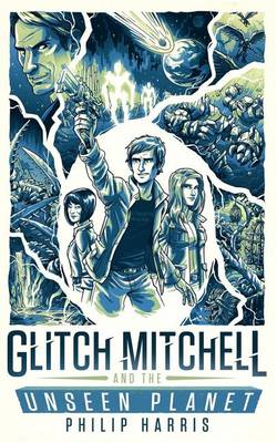 Book cover for Glitch Mitchell and the Unseen Planet