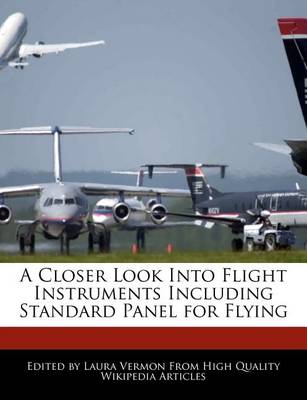 Book cover for A Closer Look Into Flight Instruments Including Standard Panel for Flying