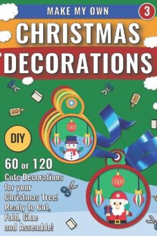 Cover of Make My Own Christmas Decorations 3