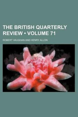 Cover of The British Quarterly Review (Volume 71)