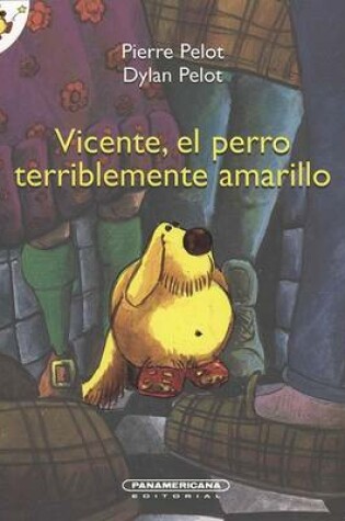 Cover of Vicente, El Perro Terriblemente Amarillo