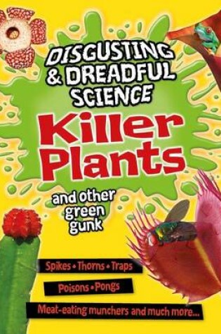 Cover of Killer Plants and Other Green Gunk