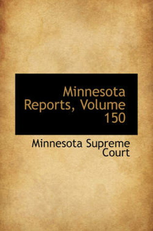 Cover of Minnesota Reports, Volume 150