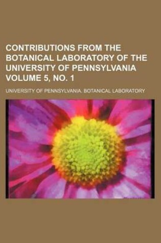 Cover of Contributions from the Botanical Laboratory of the University of Pennsylvania Volume 5, No. 1