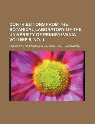 Book cover for Contributions from the Botanical Laboratory of the University of Pennsylvania Volume 5, No. 1