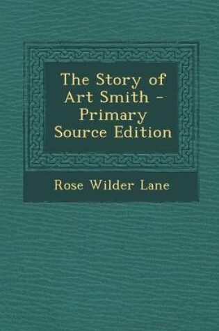 Cover of The Story of Art Smith - Primary Source Edition