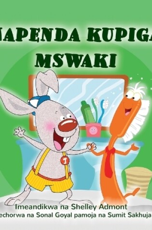 Cover of I Love to Brush My Teeth (Swahili Children's Book)