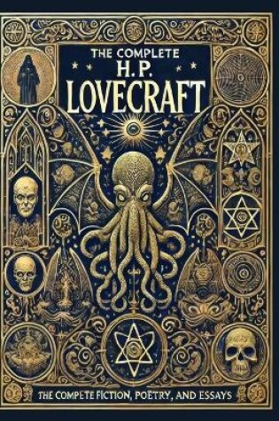 Cover of The Complete Fiction, Poetry, and Essays of H. P. Lovecraft(Laminated Hardback with Jacket)