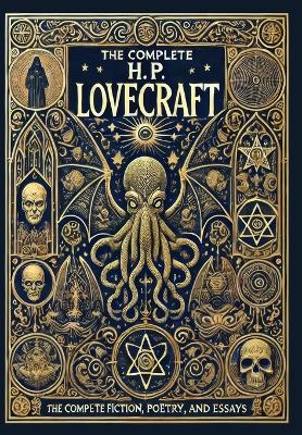 Book cover for The Complete Fiction, Poetry, and Essays of H. P. Lovecraft(Laminated Hardback with Jacket)