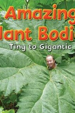 Cover of Amazing Plant Bodies