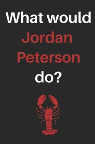 Cover of What Would Jordan Peterson Do?