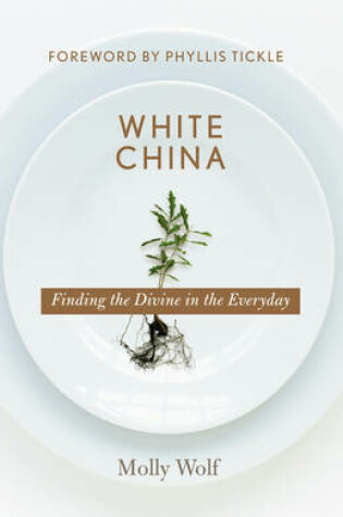 Cover of White China: A Gentle, Pragmatic Faith for Everyday Life