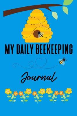 Book cover for My Daily Beekeeping Journal