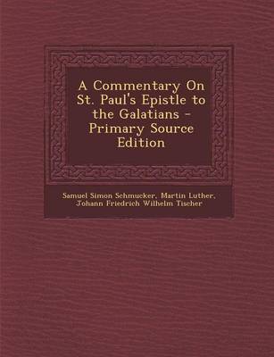 Book cover for A Commentary on St. Paul's Epistle to the Galatians - Primary Source Edition